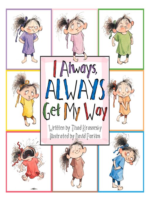Title details for I Always, ALWAYS Get My Way by Thad Krasnesky - Available